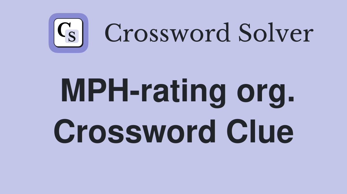 MPH-rating org. Crossword Clue