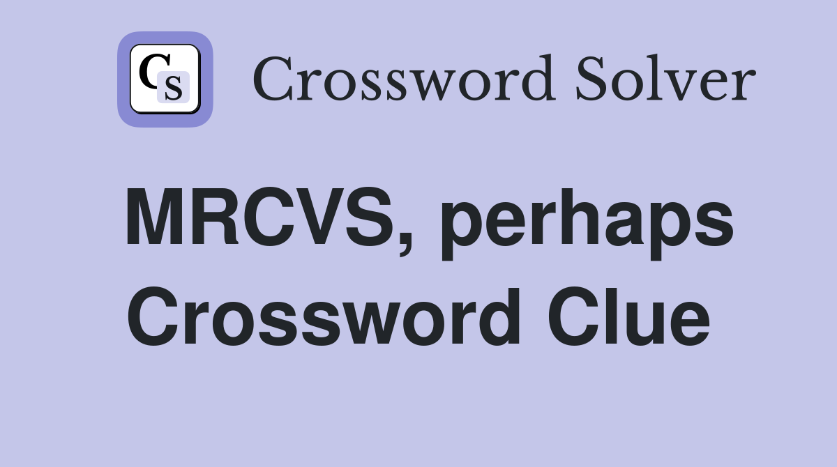 MRCVS, perhaps Crossword Clue