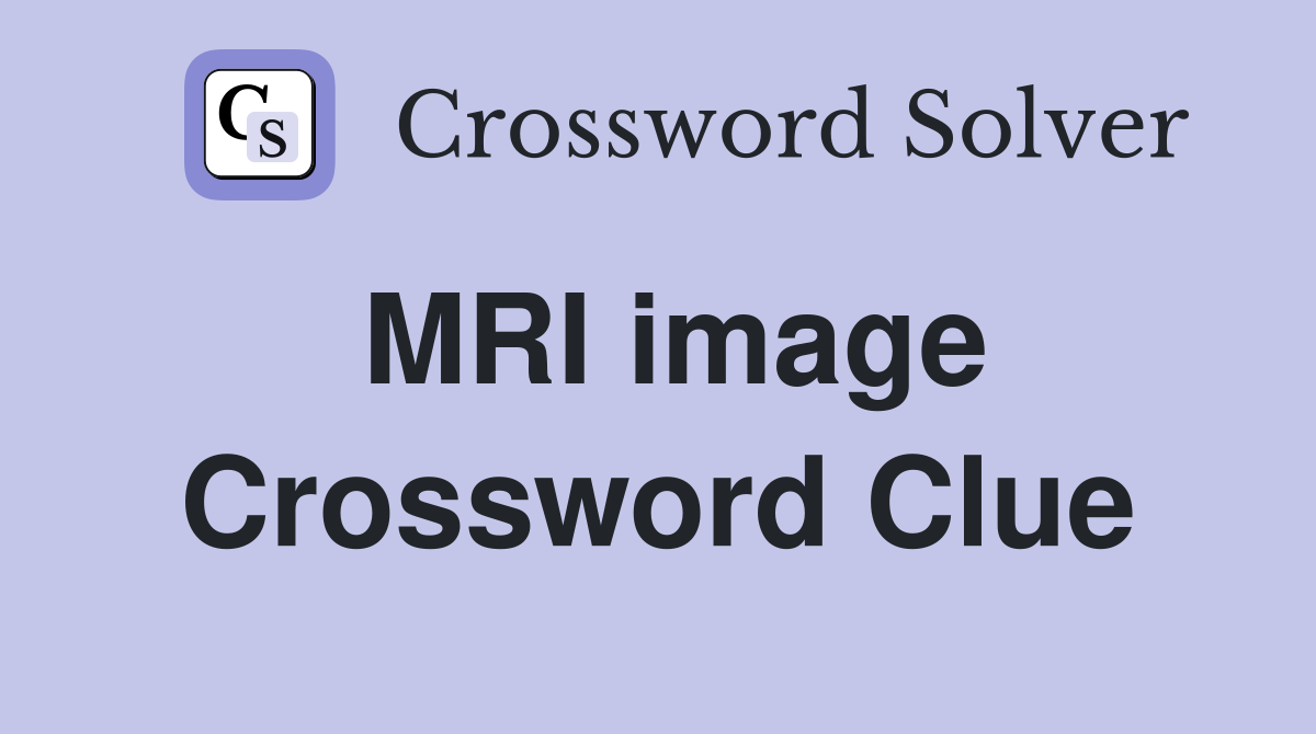 MRI image Crossword Clue