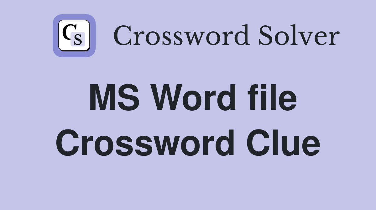 MS Word file Crossword Clue