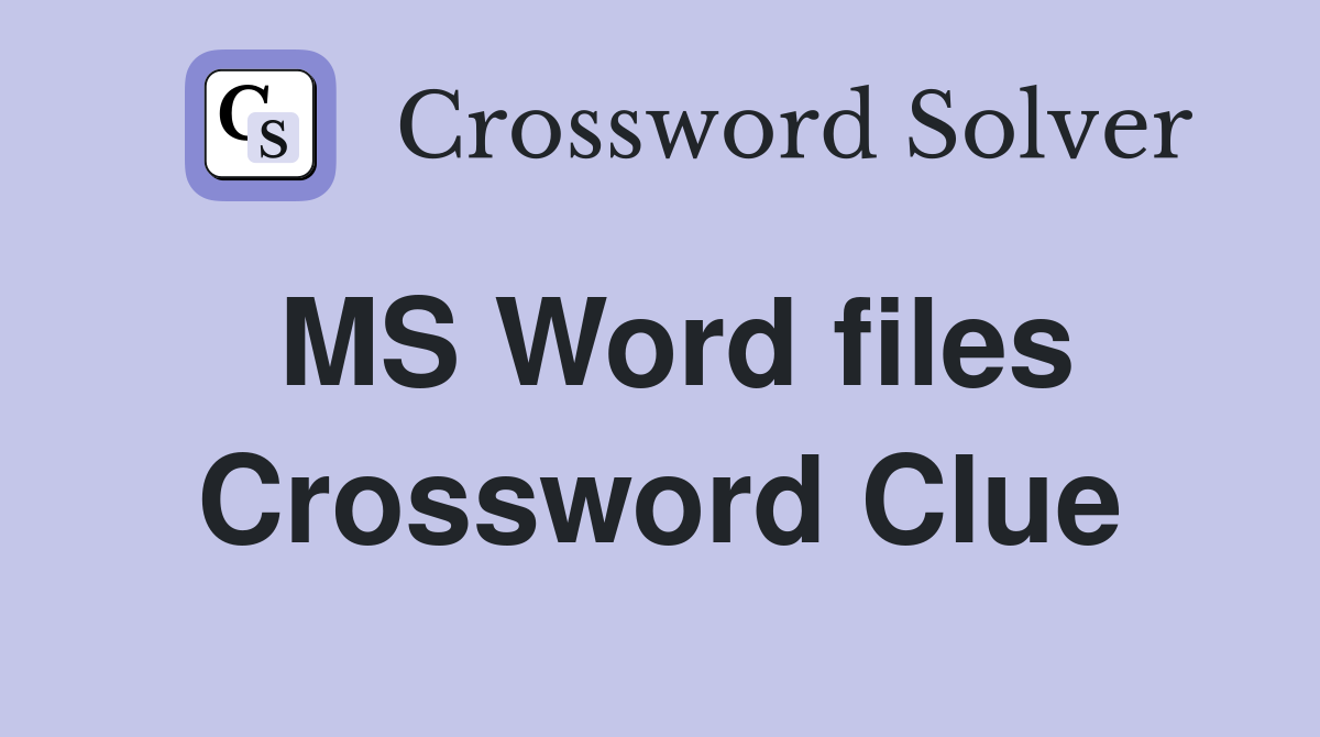 MS Word files Crossword Clue