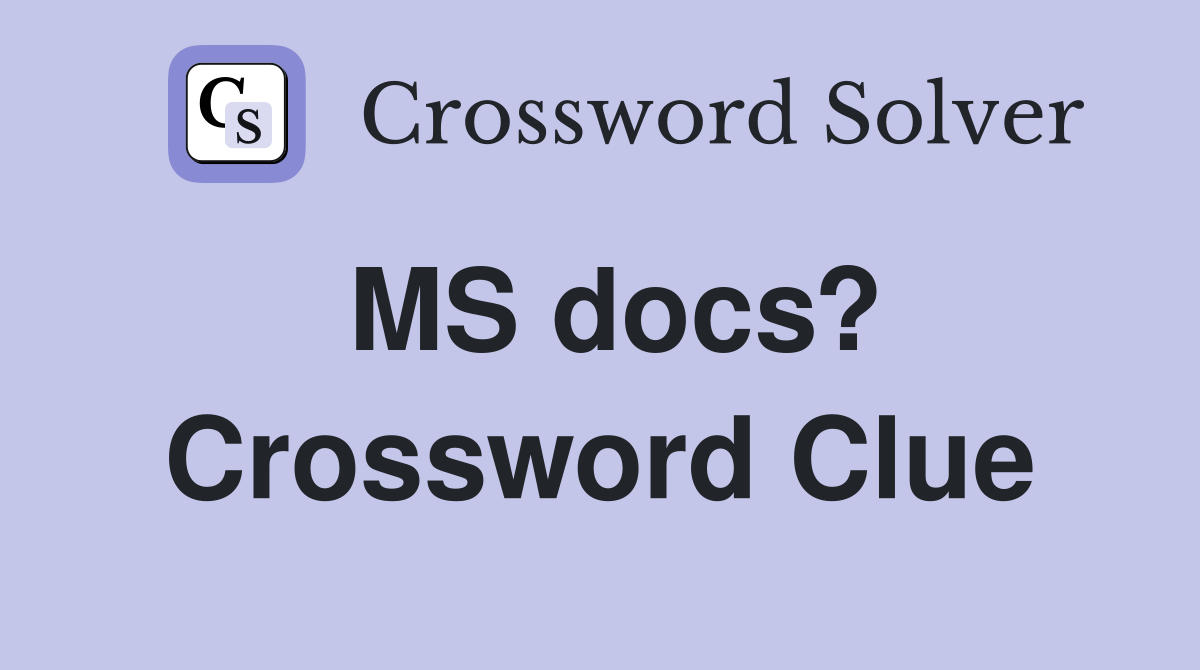 MS docs? Crossword Clue