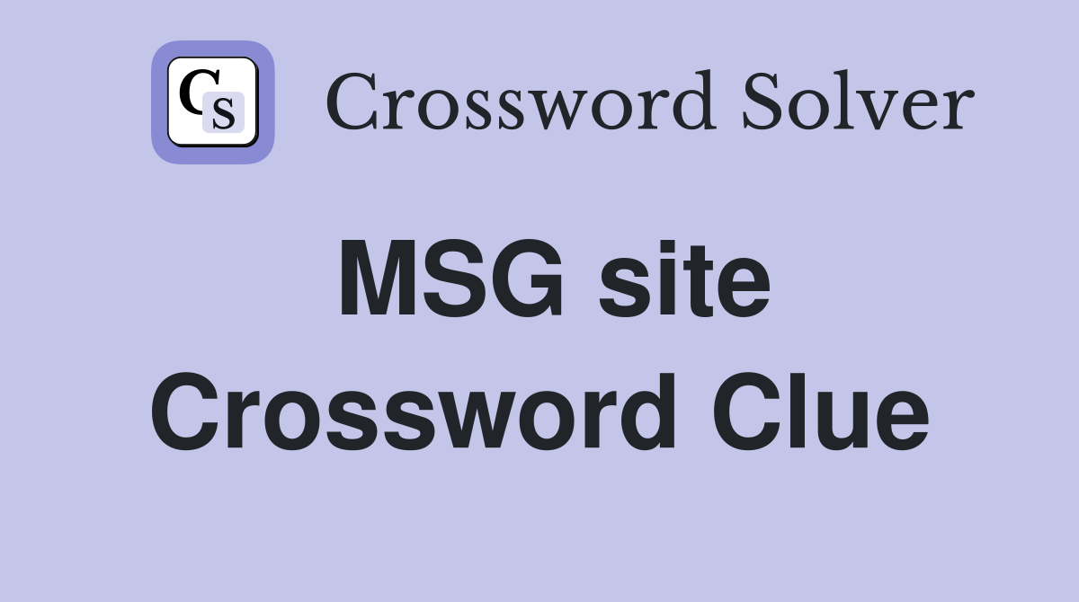 MSG site Crossword Clue
