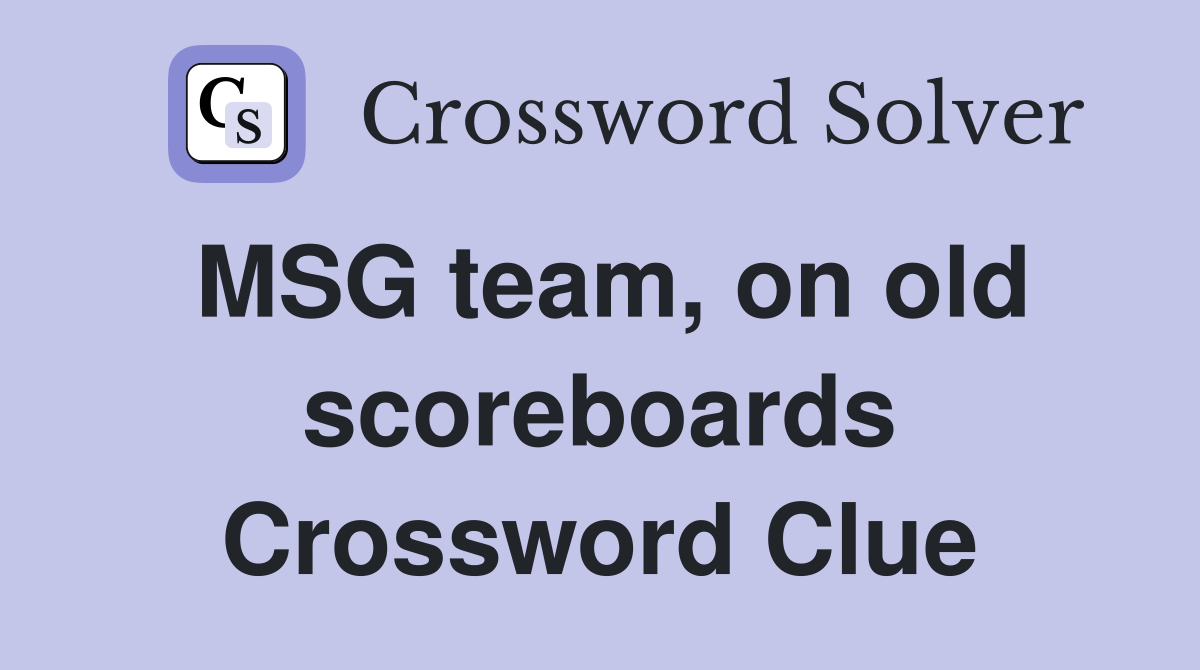 MSG team, on old scoreboards Crossword Clue