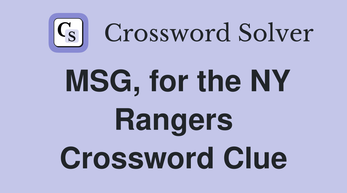 MSG, for the NY Rangers Crossword Clue