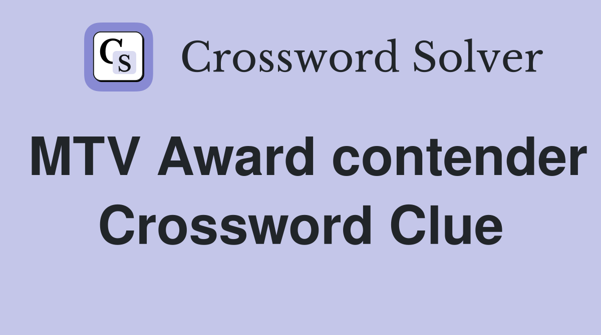 MTV Award contender Crossword Clue