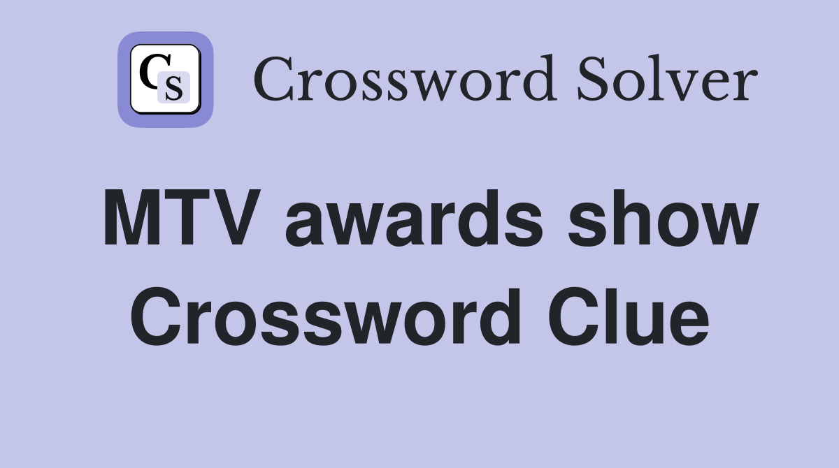 MTV awards show Crossword Clue