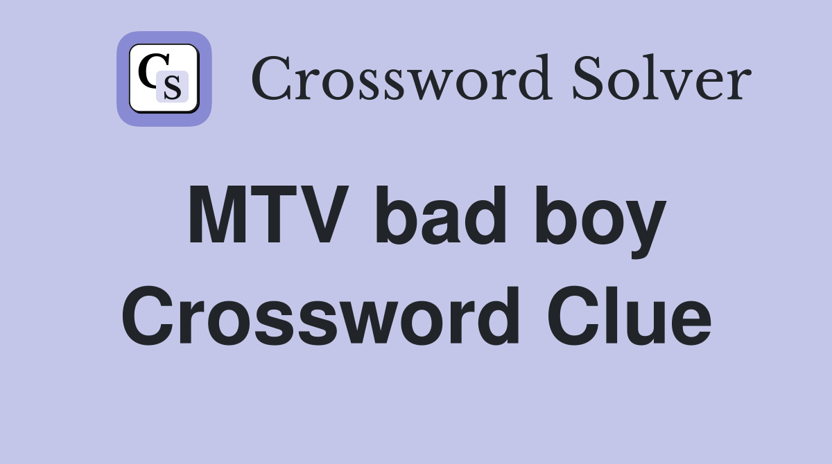 MTV bad boy Crossword Clue