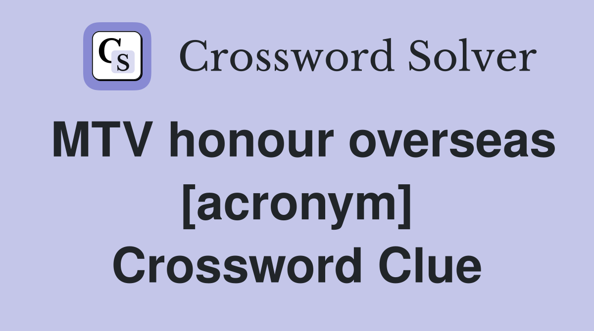 MTV honour overseas [acronym] Crossword Clue