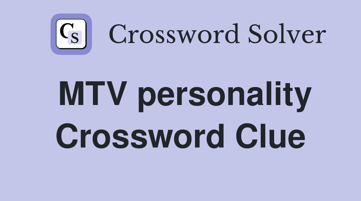MTV personality Crossword Clue
