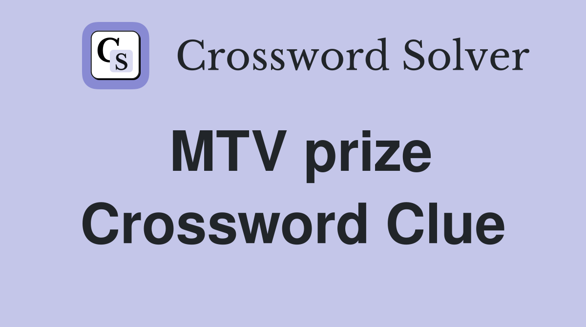 MTV prize Crossword Clue