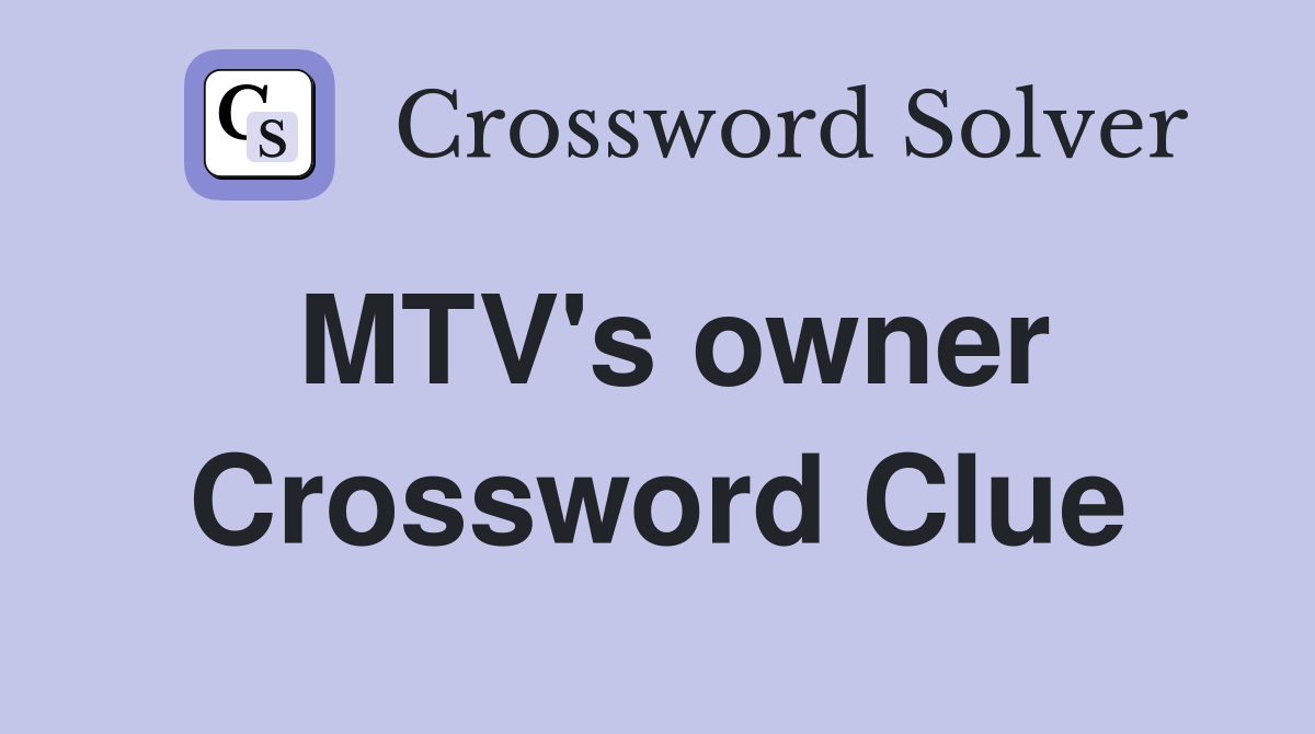 MTV's owner Crossword Clue