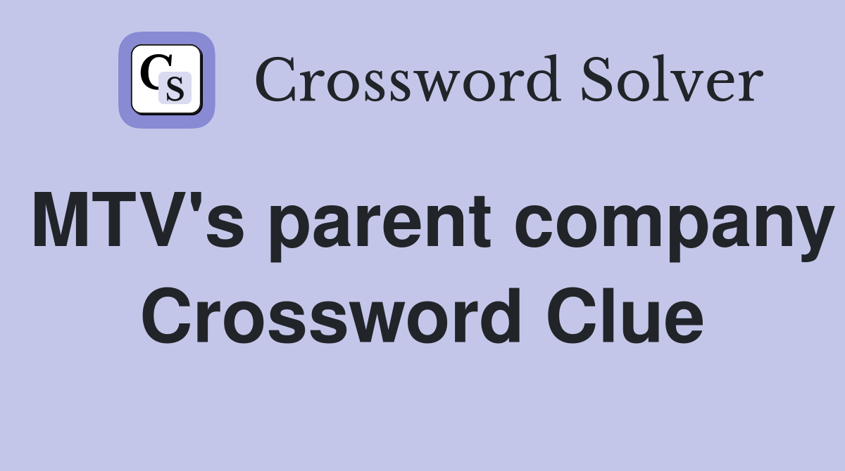 MTV's parent company Crossword Clue