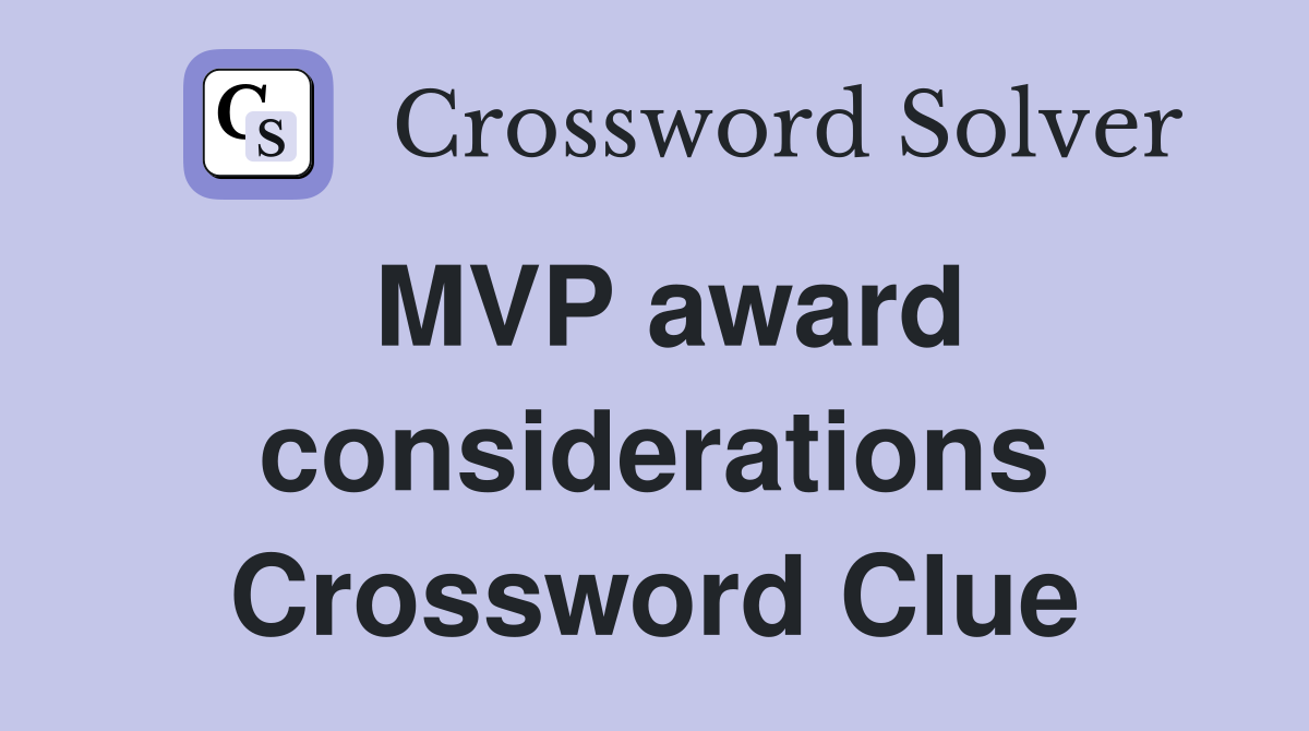 MVP award considerations Crossword Clue