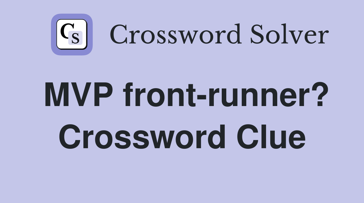 MVP front-runner? Crossword Clue