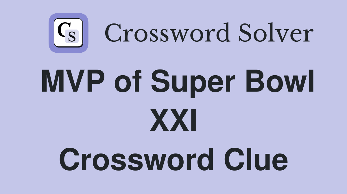 MVP of Super Bowl XXI Crossword Clue