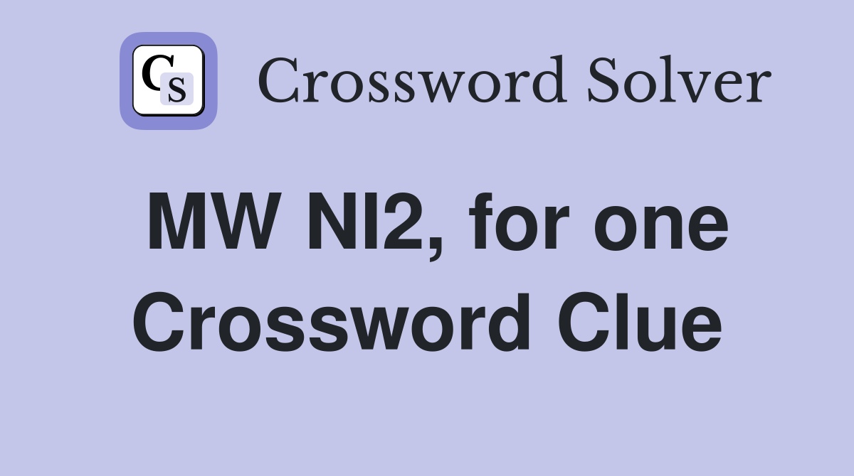 MW NI2, for one Crossword Clue