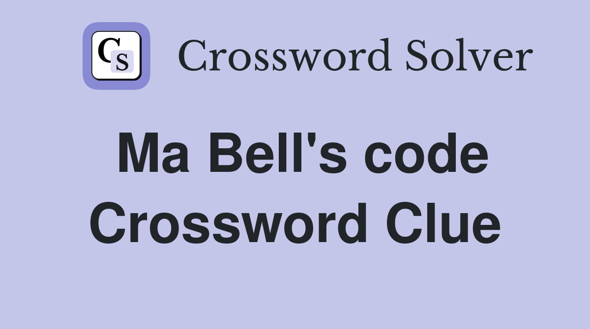 Ma Bell's code Crossword Clue
