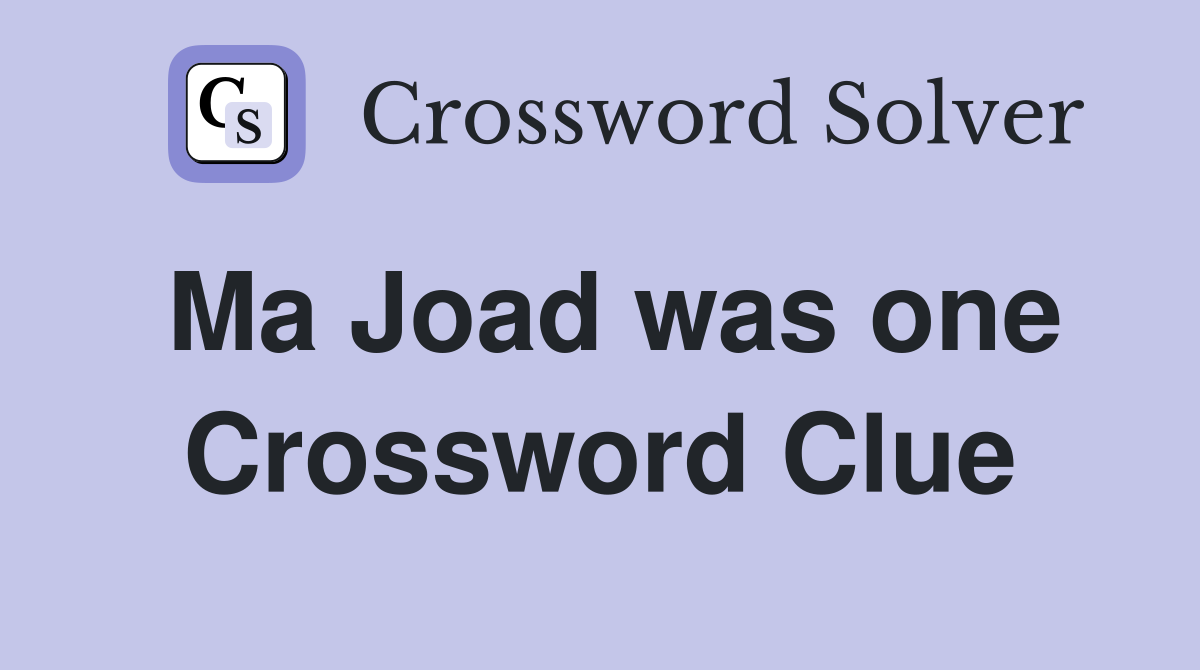 Ma Joad was one Crossword Clue