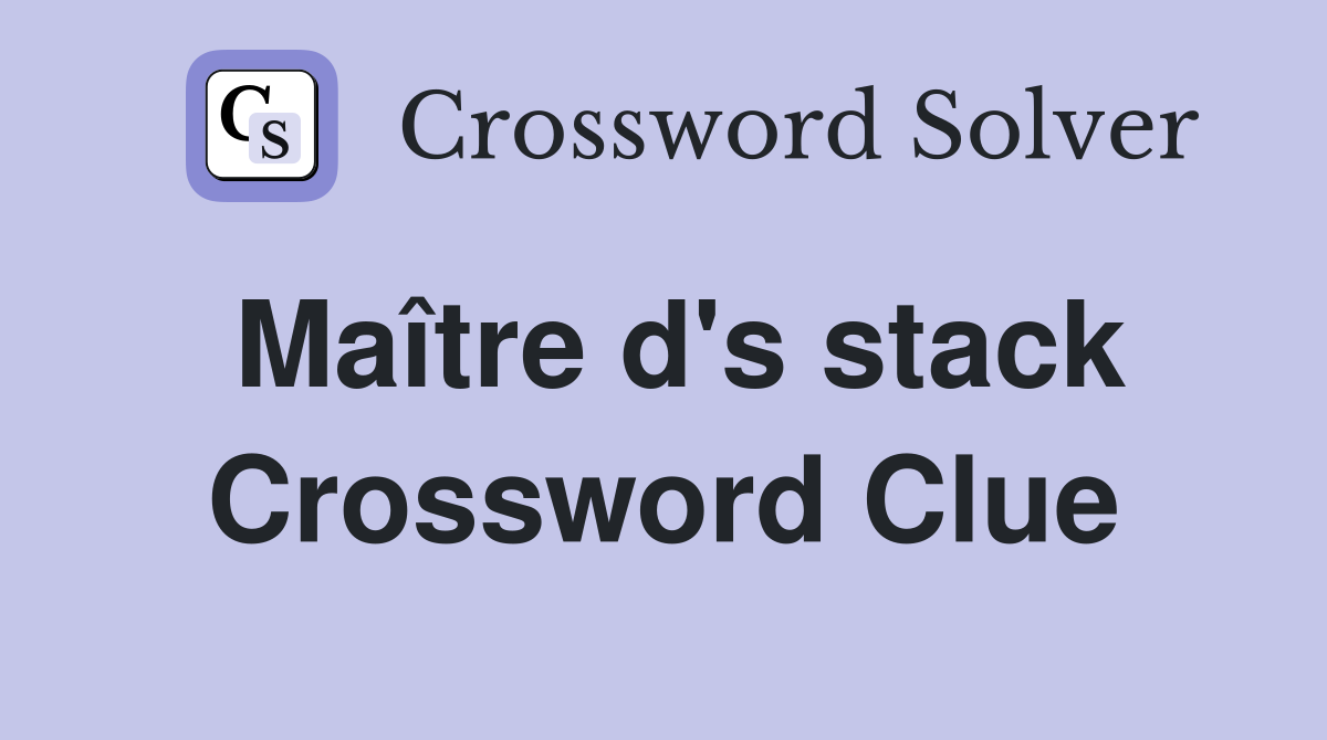 Maître d's stack Crossword Clue