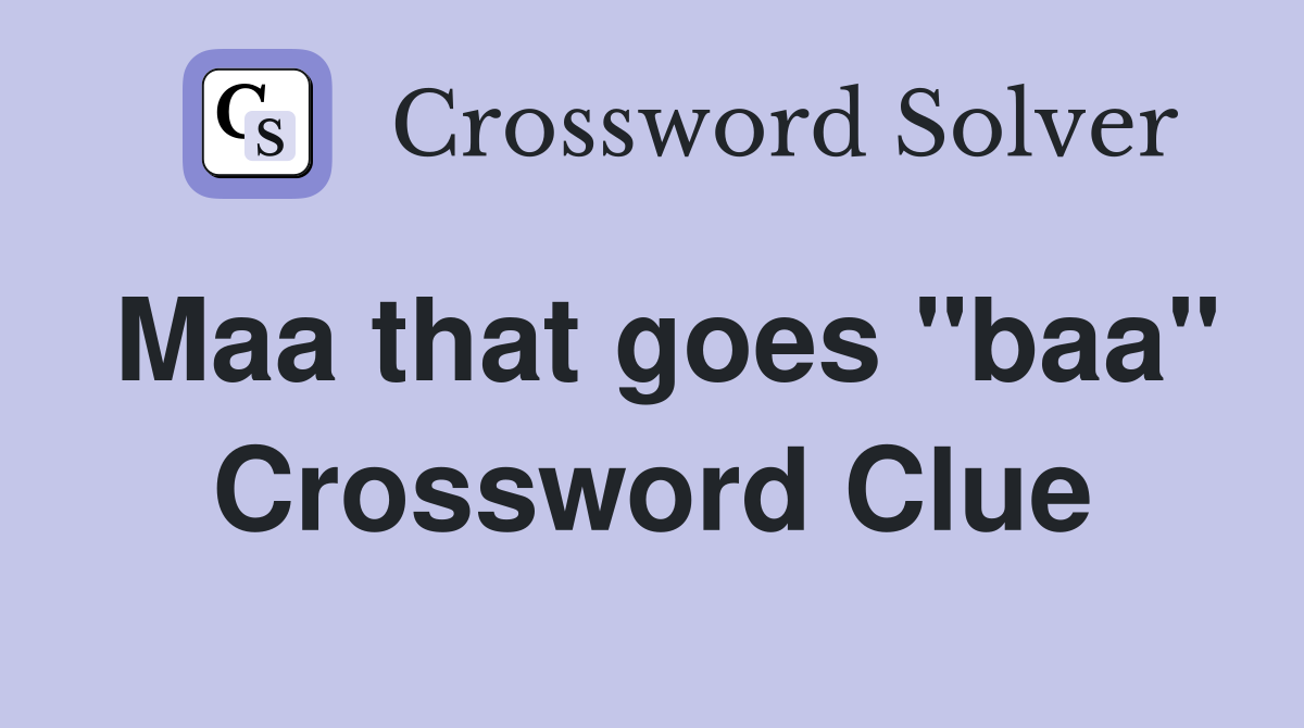 Maa that goes "baa" Crossword Clue