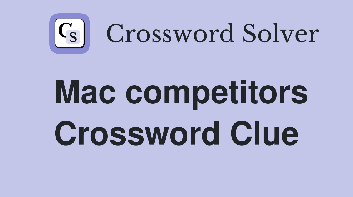Mac competitors Crossword Clue
