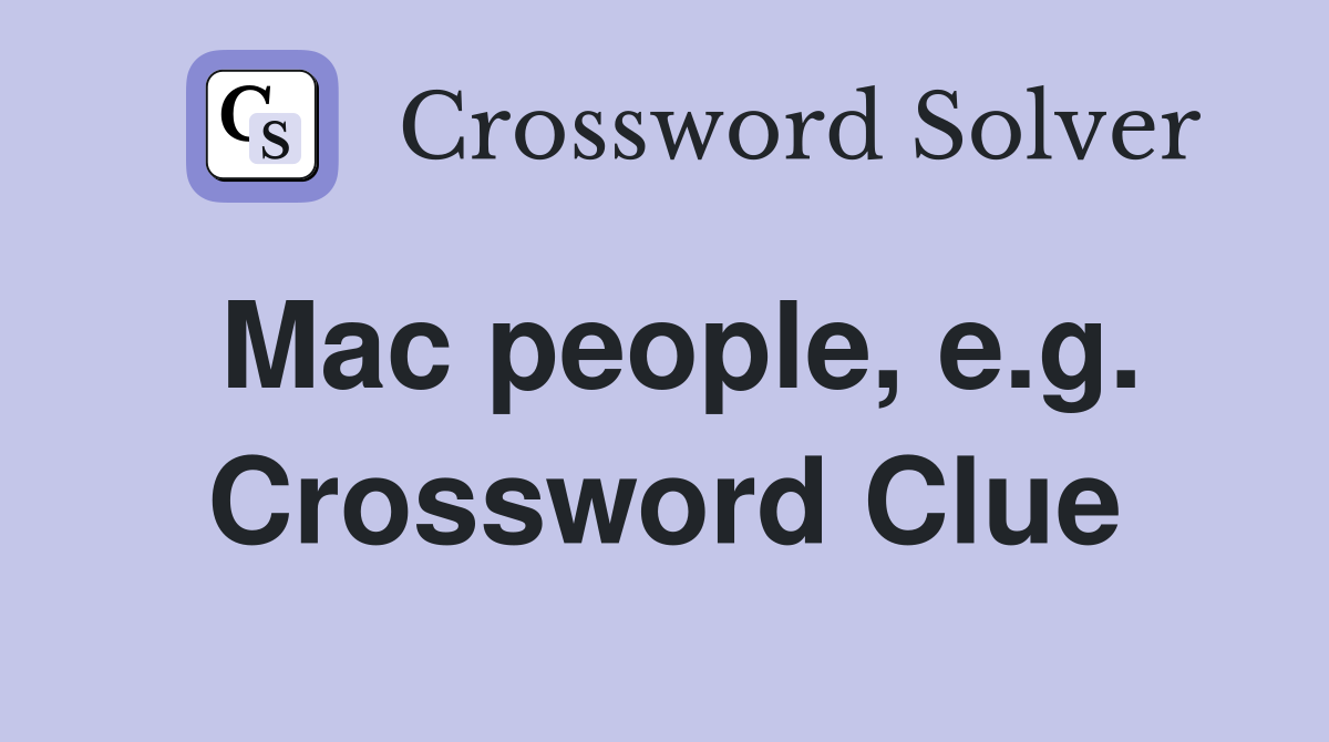Mac people, e.g. Crossword Clue