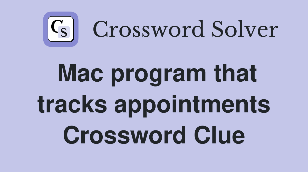 Mac program that tracks appointments Crossword Clue