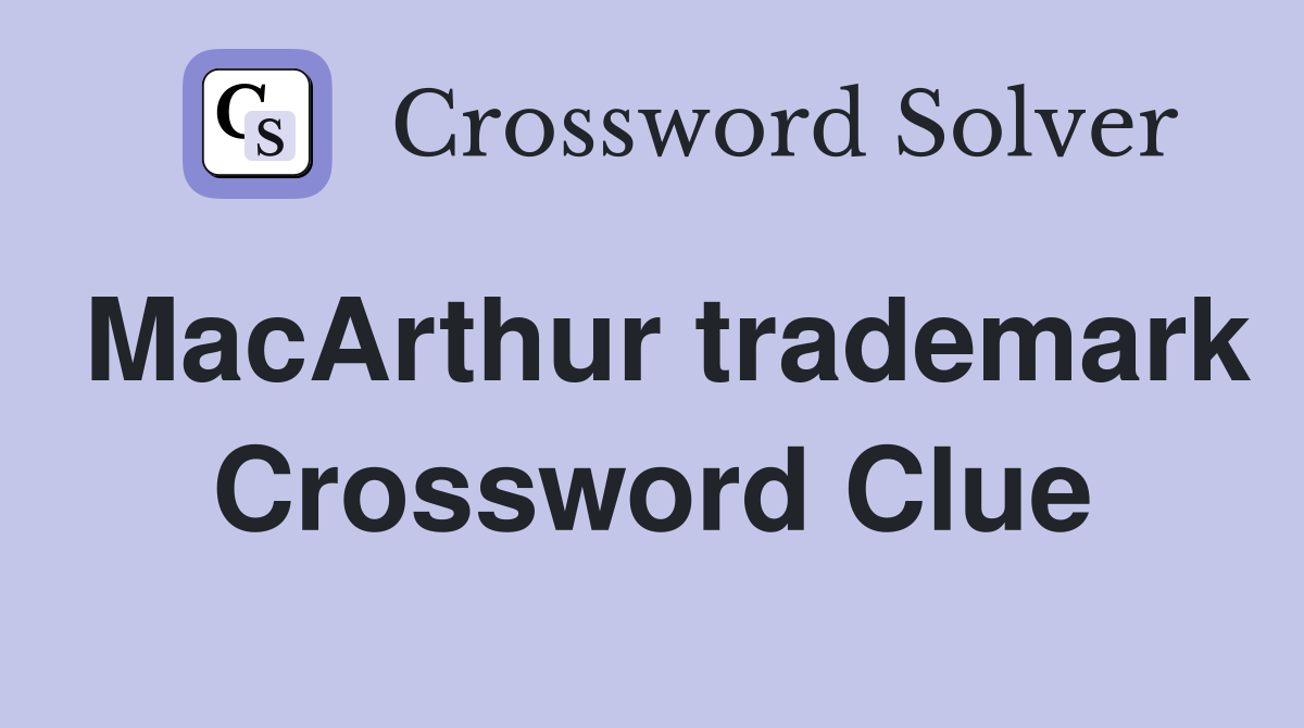 MacArthur trademark Crossword Clue