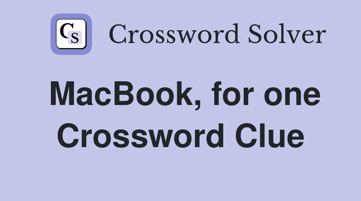 MacBook, for one Crossword Clue