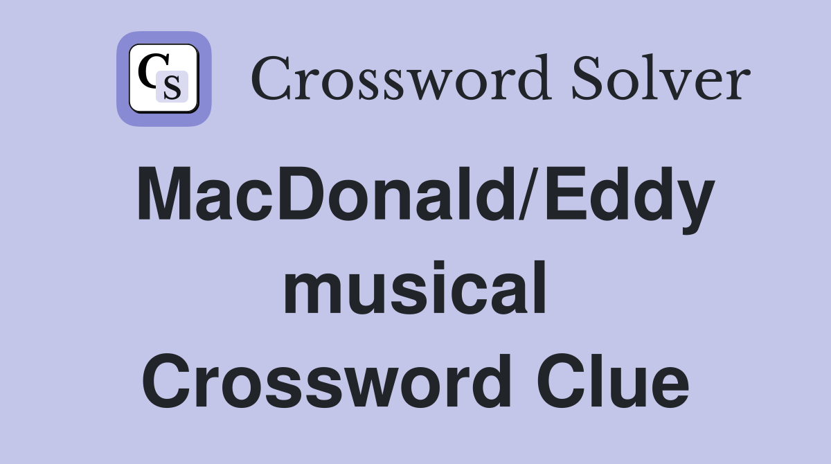 MacDonald/Eddy musical Crossword Clue