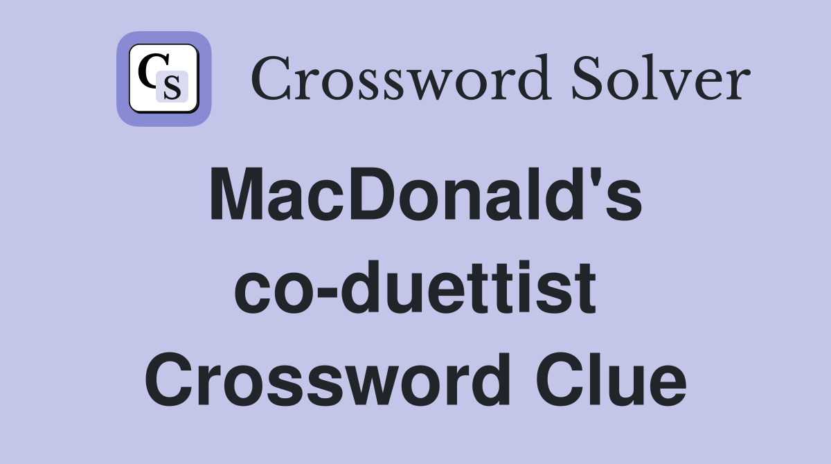 MacDonald's co-duettist Crossword Clue