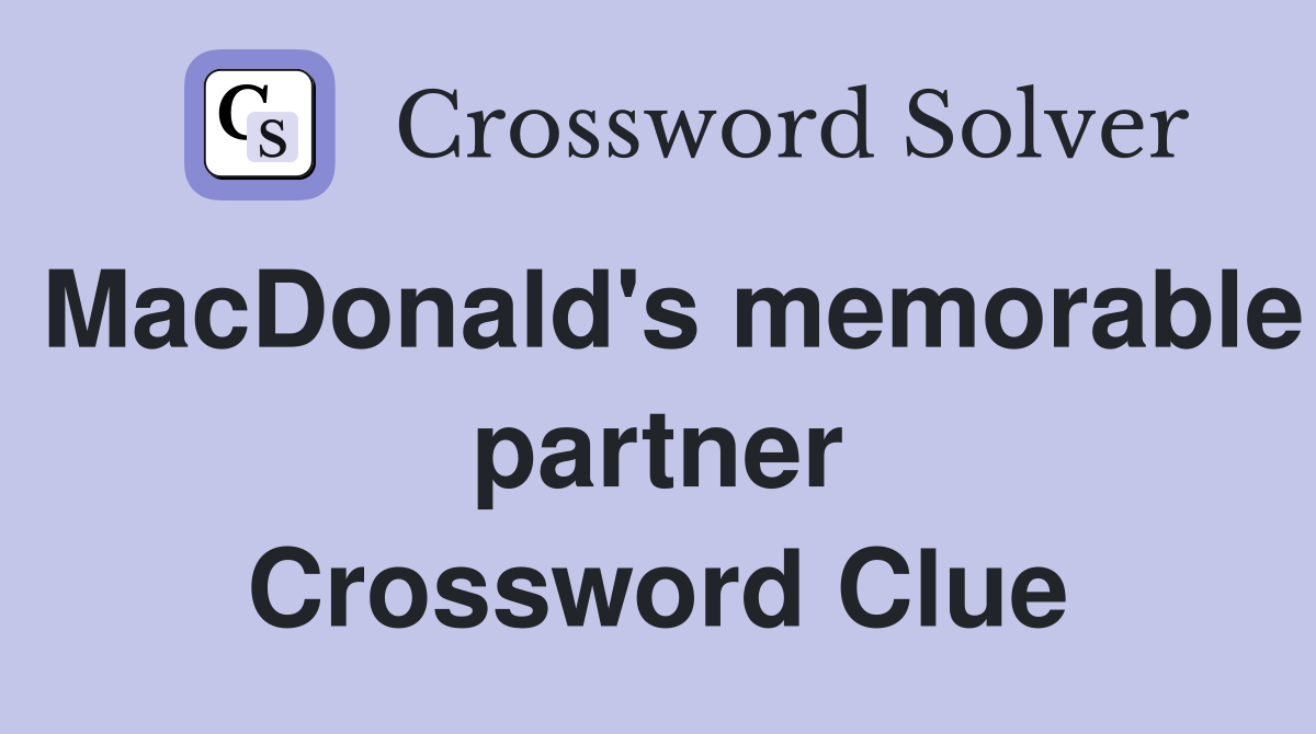 MacDonald's memorable partner Crossword Clue