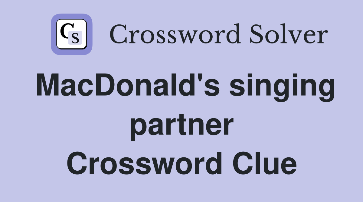 MacDonald's singing partner Crossword Clue