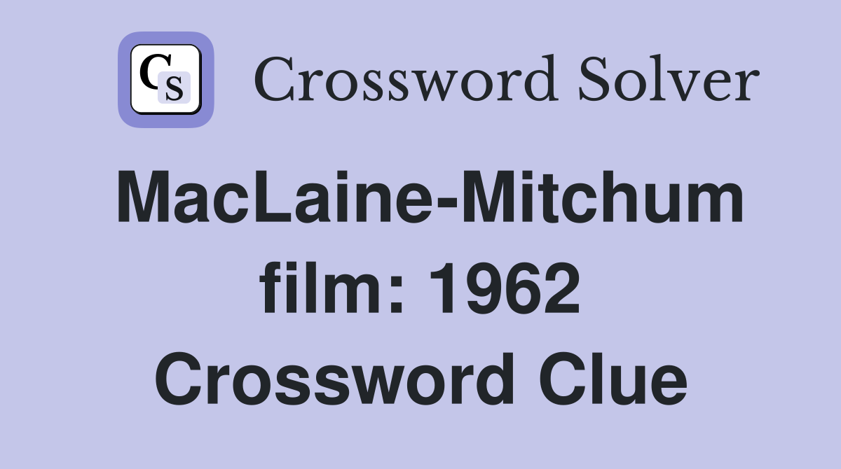 MacLaine-Mitchum film: 1962 Crossword Clue