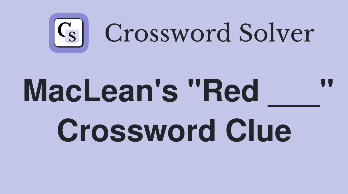 MacLean's "Red ___" Crossword Clue