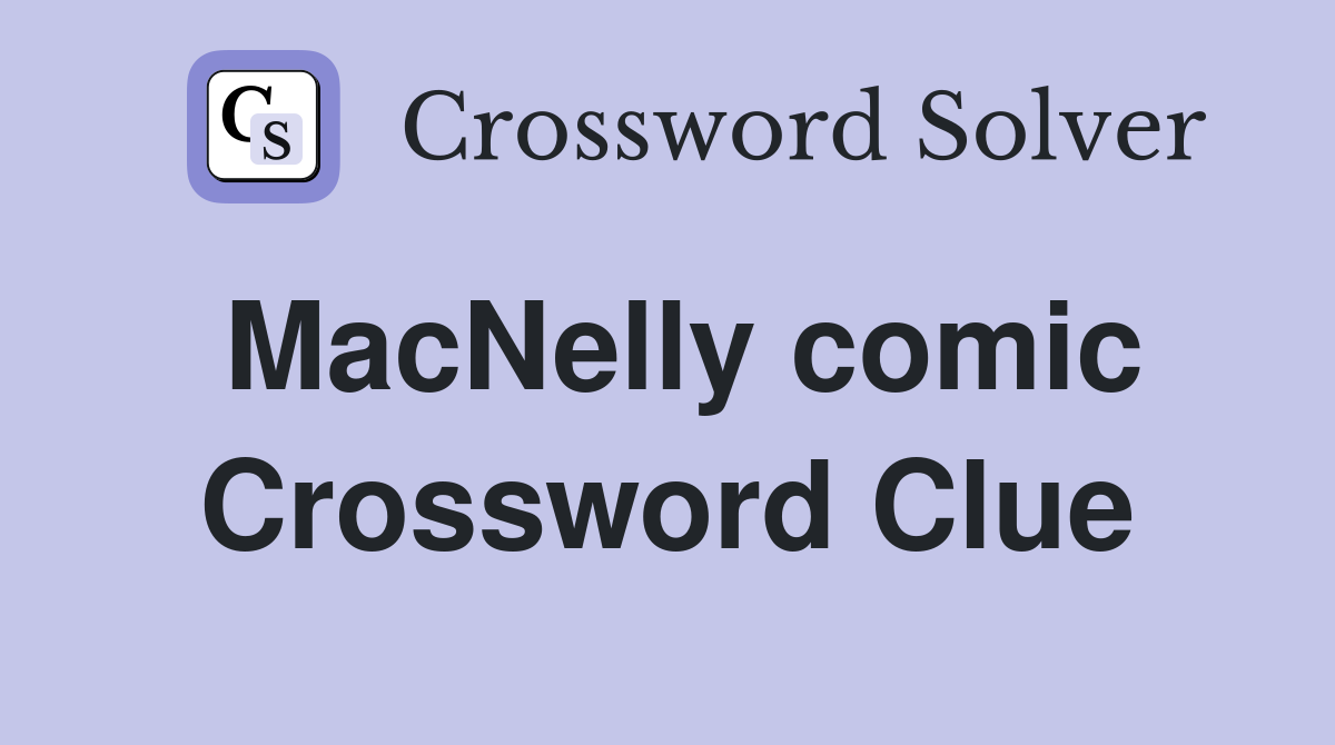 MacNelly comic Crossword Clue