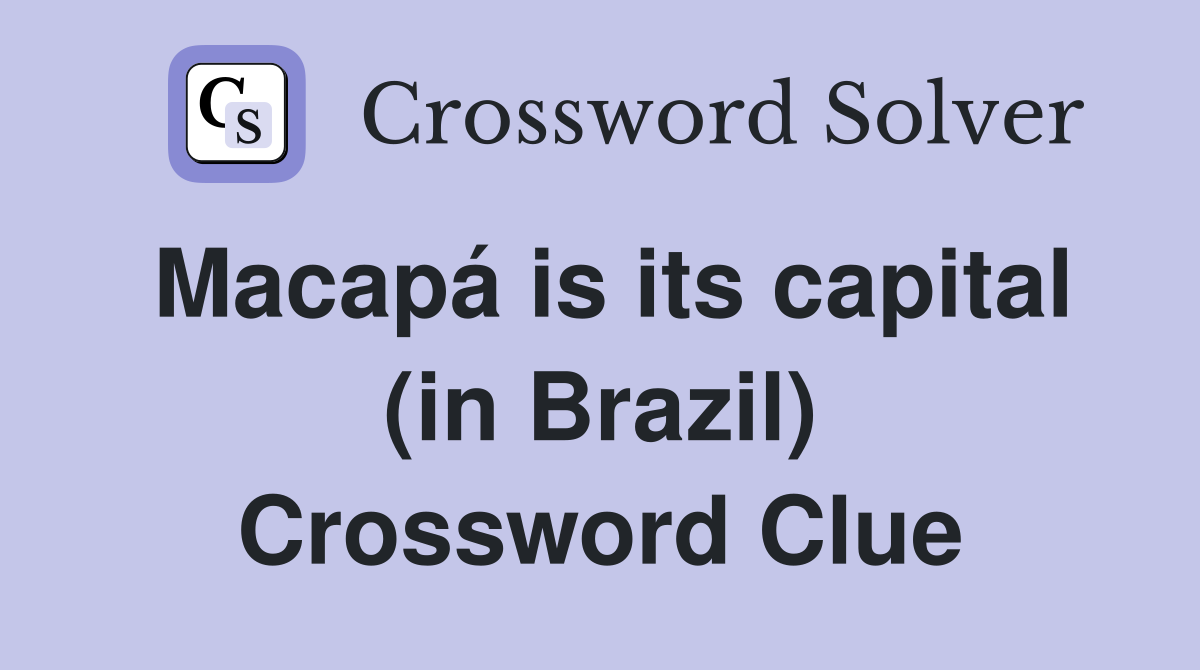 Macapá is its capital (in Brazil) Crossword Clue