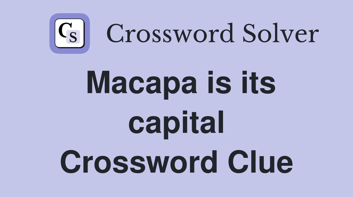 Macapa is its capital Crossword Clue