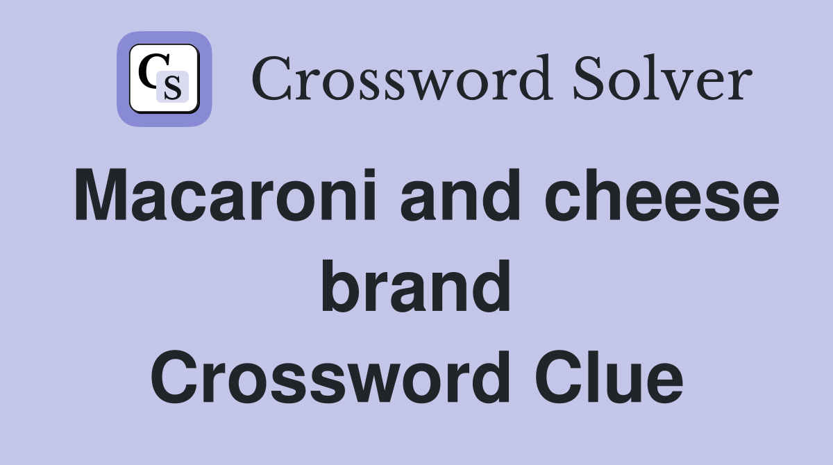 Macaroni and cheese brand Crossword Clue