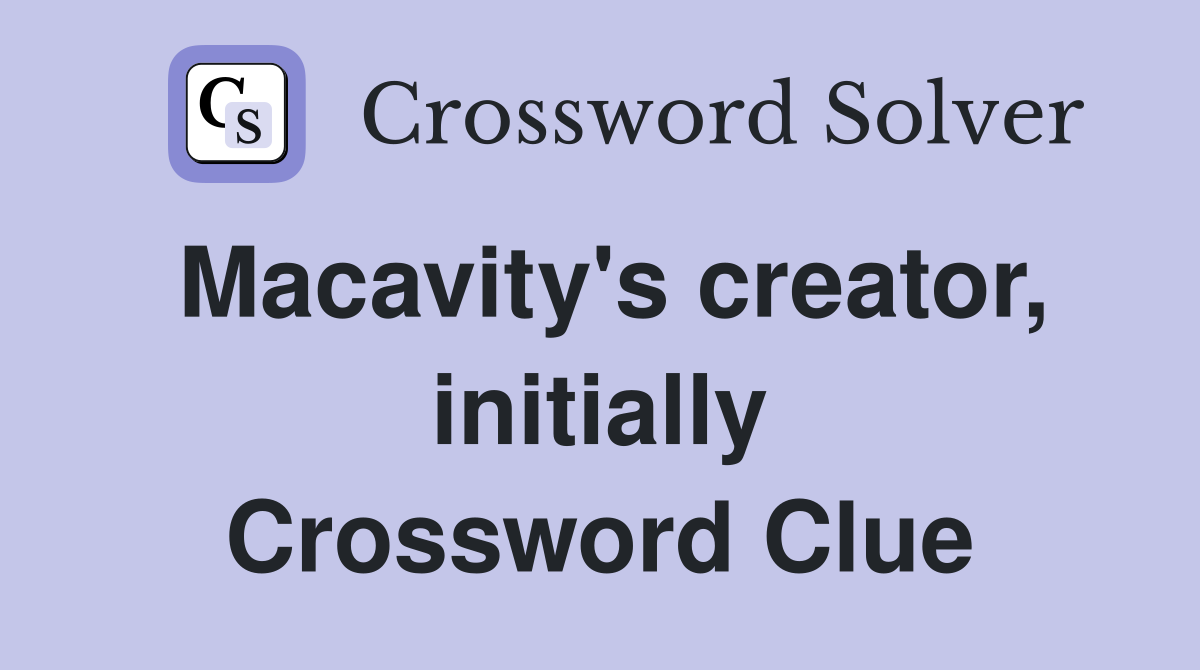Macavity's creator, initially Crossword Clue