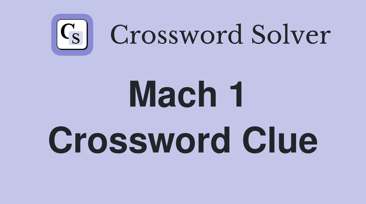 Mach 1 Crossword Clue