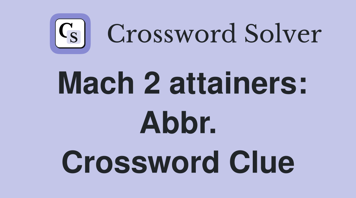 Mach 2 attainers: Abbr. Crossword Clue