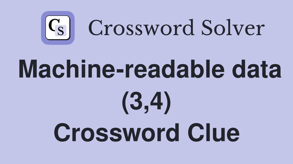 Machine-readable data (3,4) Crossword Clue