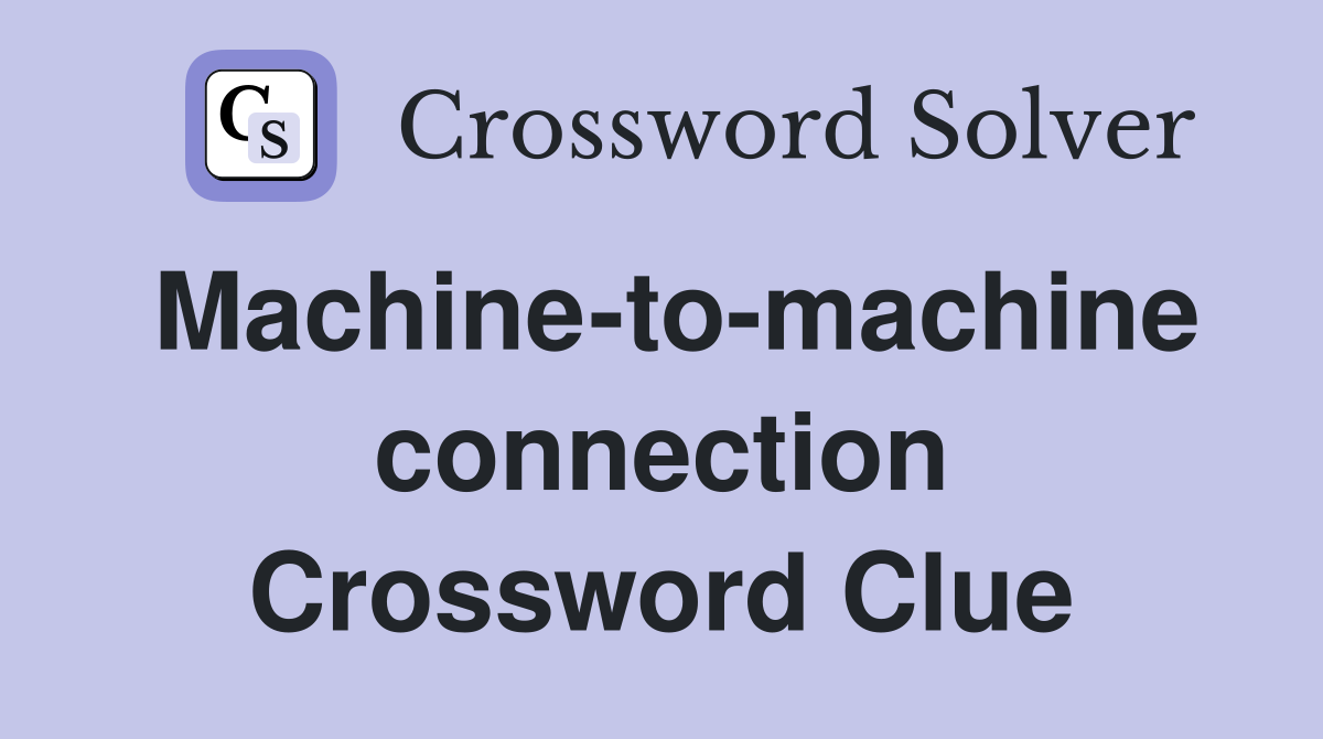 Machine-to-machine connection Crossword Clue