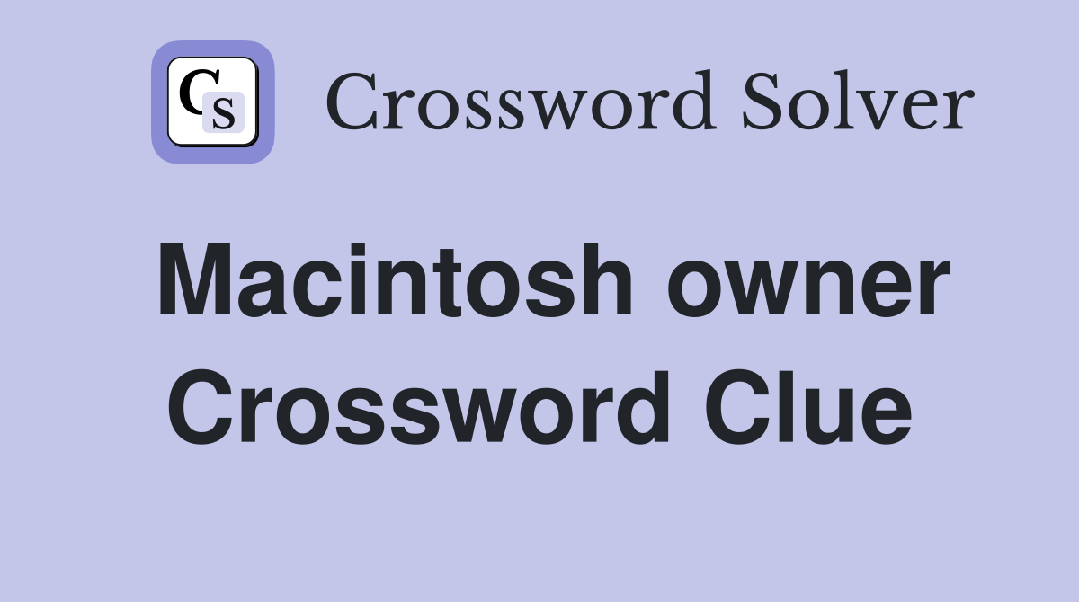 Macintosh owner Crossword Clue