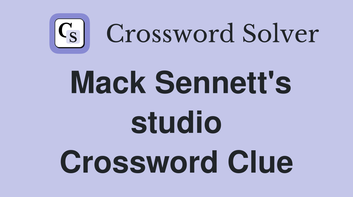 Mack Sennett's studio Crossword Clue