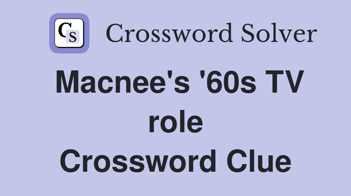 Macnee's '60s TV role Crossword Clue
