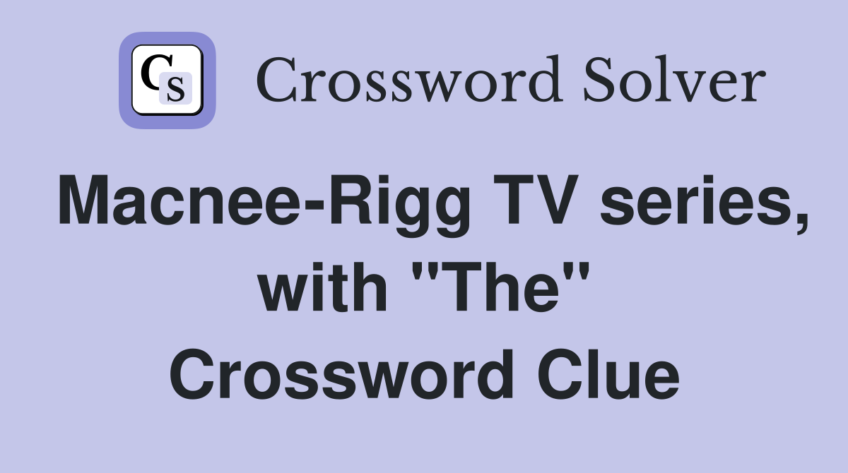 Macnee-Rigg TV series, with "The" Crossword Clue