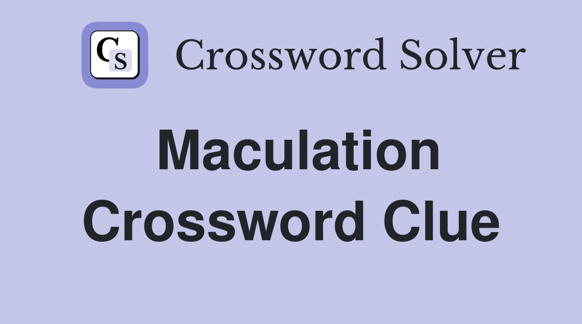 Maculation Crossword Clue